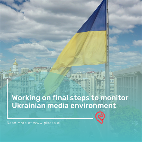 Working on final steps to monitor Ukrainian media environment 