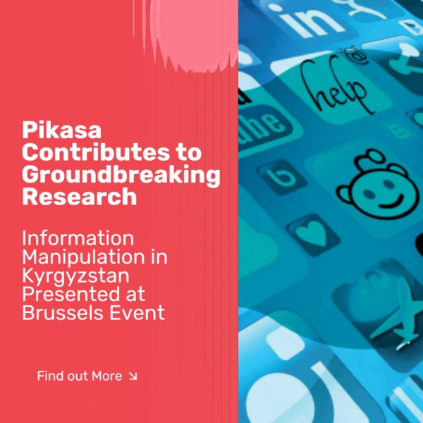 Pikasa Contributes to Groundbreaking Research on Information Manipulation in Kyrgyzstan Presented at Brussels Event 