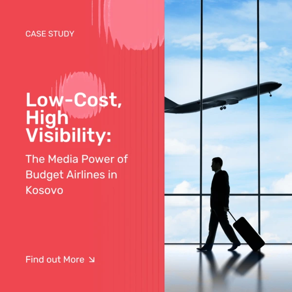 Low-Cost, High Visibility: The Media Power of Budget Airlines in Kosovo