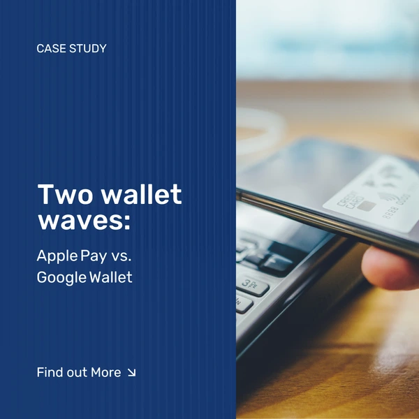 Two wallet waves: Apple Pay vs. Google Wallet