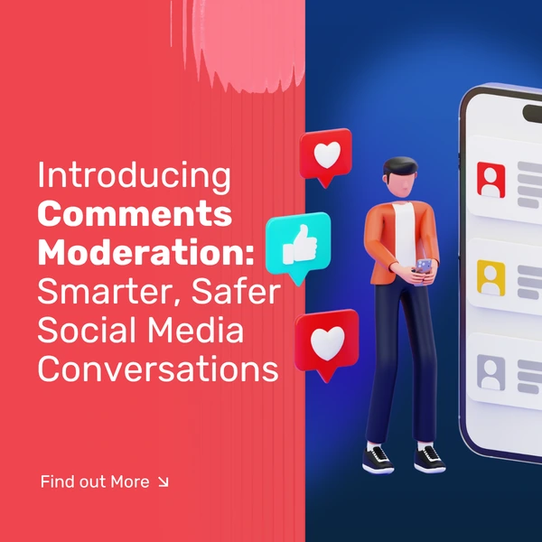 Introducing Comments Moderation: Smarter, Safer Social Media Conversations