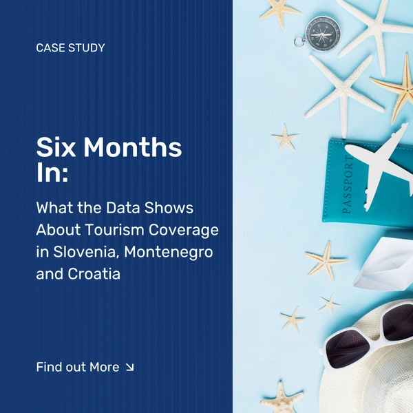 Six Months In: What the Data Shows About Tourism Coverage in Slovenia, Montenegro and Croatia