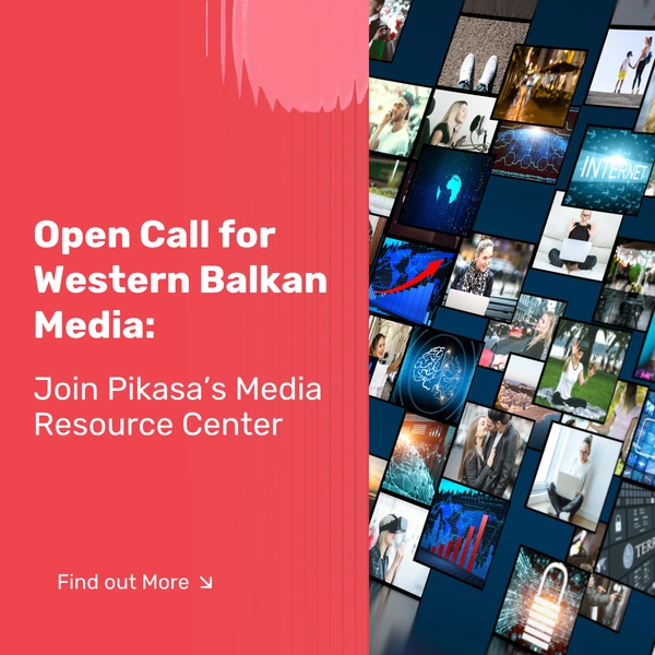 Open Call for Western Balkan Media: Join Pikasa’s Media Resource Center
