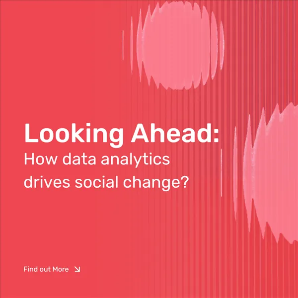 Looking Ahead: Data-Driven Social Change 